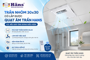 trần nhôm 30x30 lắp quạt âm trần Hans