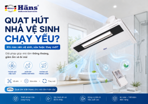 quạt hút nhà vệ sinh chạy yếu