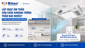 Lắp quạt âm trần cần khoảng trống trần bao nhiêu